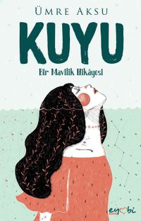 Kuyu & Bir Mavilik Hikayesi