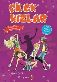 Çilek Kızlar & Kulübe Yeni Misafirler