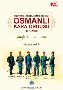 Sultan II. Abdülhamid Dönemi Osmanlı Kara Ordusu (1876-1908)