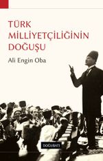 Türk Milliyetçiliğinin  Doğuşu