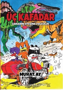 Üç Kafadar / Zamanın Ötesine Yolculuk - Murat Ay