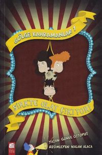 Sirkte Olay Çıkıyor / Gölge Kahramanlar 1