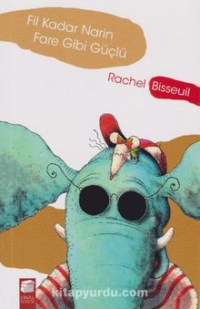 Fil Kadar Narin Fare Gibi Güçlü - Rachel Bisseuil