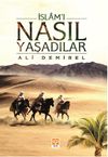 İslam'ı Nasıl Yaşadılar