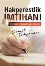 Hakperestlik İmtihanı & Hocaefendi ve Hizmeti Niçin Destekledim?