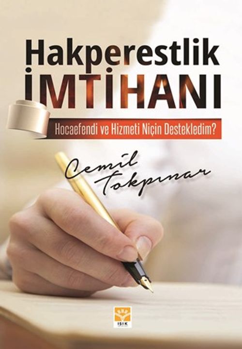 Hakperestlik İmtihanı & Hocaefendi ve Hizmeti Niçin Destekledim?