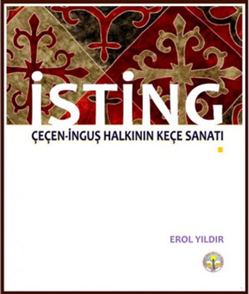 İsting & Çeçen-İnguş Halkının Keçe Sanatı