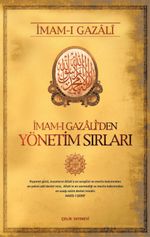 İmam-ı Gazali'den Yönetim Sırları