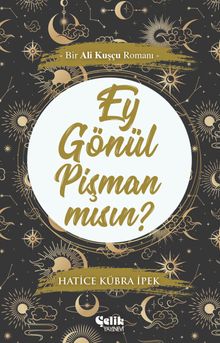 Ey Gönül Pişman Mısın? & Bir Ali Kuşçu Romanı