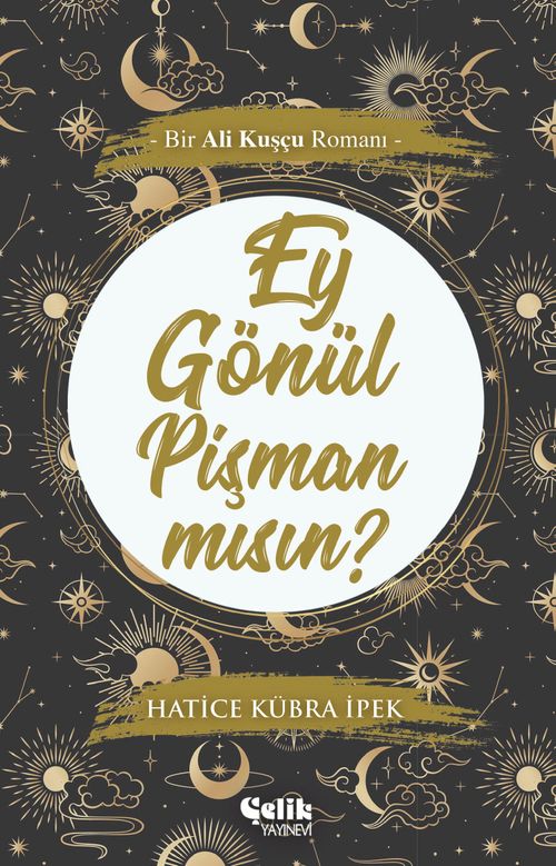 Ey Gönül Pişman Mısın? & Bir Ali Kuşçu Romanı