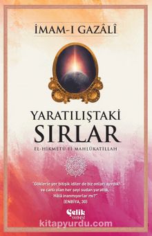 Yaratılıştaki Sırlar & El-Hikmetu Fi Mahlûkatillah - İmam-ı Gazali