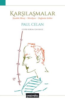 Karşılaşmalar & Şişedeki Mesaj -  Meridyen - Dağlarda Sohbet - Paul Celan