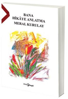 Bana Hikaye Anlatma - Meral Kurulay