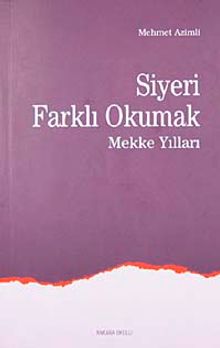 Siyeri Farklı Okumak-1 Mekke Yılları