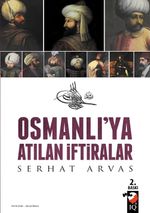 Osmanlıya Atılan İftiralar