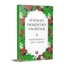 Fütühat-ı Mekkiye’den Tavsiyeler - Muhyiddin İbn Arabi