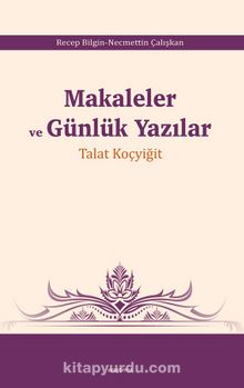 Makaleler ve Günlük Yazılar - Prof. Dr. Talat Koçyiğit