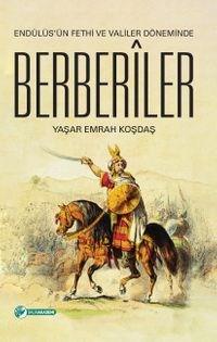 Endülüs'ün Fethi ve Valiler Döneminde Berberiler
