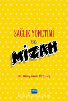 Sağlık Yönetimi ve Mizah - Dr. Bünyamin Özgüleş