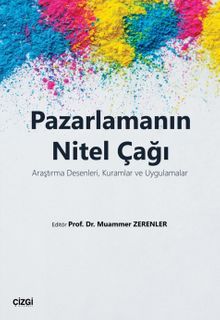 Pazarlamanın Nitel Çağı & Araştırma Desenleri, Kuramlar ve Uygulamalar