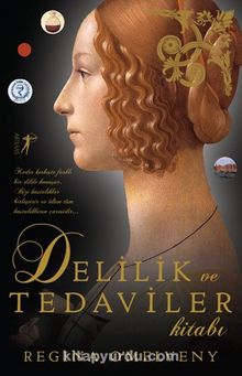 Delilik ve Tedaviler Kitabı - Regina O'Melveny