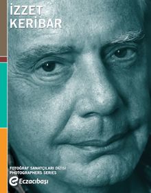 Fotoğraf Sanatçıları Dizisi 6 / İzzet Keribar