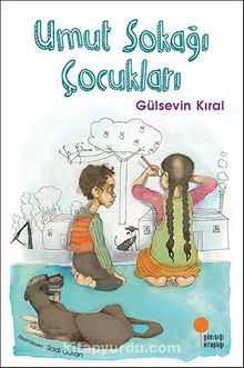 Umut Sokağı Çocukları - Gülsevin Kıral