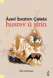 Azeri İbrahim Çelebi Husrev ü Şirin