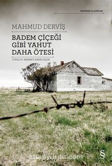 Badem Çiçeği Gibi Yahut Daha Ötesi - Mahmud Derviş