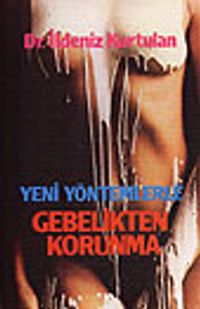 Yeni Yöntemlerle Gebelikten Korunma