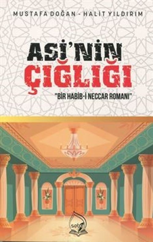 Asi'nin Çığlığı & Bir Habib-i Neccar Romanı