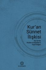 Kur'an Sünnet İlişkisi & Kur'anda Risalet ve Sünnet'in Teşrii Değeri