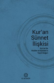 Kur'an Sünnet İlişkisi & Kur'anda Risalet ve Sünnet'in Teşrii Değeri