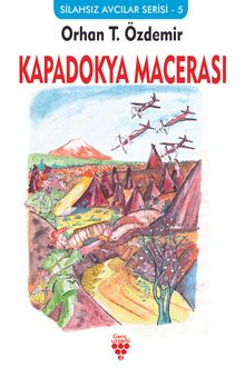 Kapadokya Macerası - Orhan T. Özdemir