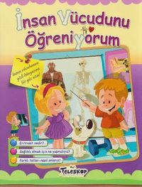 Öğreniyorum Serisi / İnsan Vücudunu Öğreniyorum