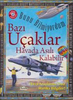 Bunu Bilmiyordum / Bazı Uçaklar Havada Asılı Kalabilir (Ciltli)