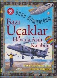 Bunu Bilmiyordum / Bazı Uçaklar Havada Asılı Kalabilir (Ciltli)