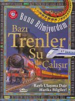 Bunu Bilmiyordum / Bazı Trenler Su İle Çalışır (Ciltli)