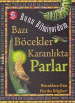 Bunu Bilmiyordum / Bazı Böcekler Karanlıkta Parlar (Ciltli)