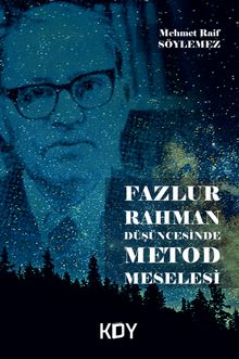 Fazlur Rahman Düşüncesinde Metod Meselesi