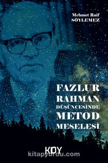 Fazlur Rahman Düşüncesinde Metod Meselesi - Mehmet Raif Söylemez