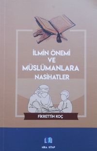 İlmin Önemi ve Müslümanlara Nasihatler