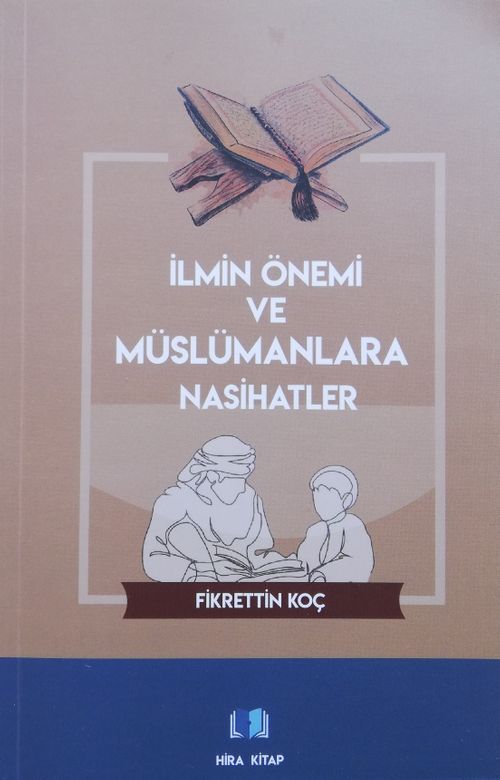 İlmin Önemi ve Müslümanlara Nasihatler