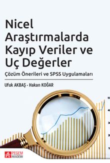 Nicel Araştırmalarda Kayıp Veriler ve Uç Değerler & Çözüm Önerileri ve SPSS Uygulamaları 