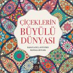 Çiçeklerin Büyülü Dünyası & Rahatlatıcı, Anti Stres Mandala Boyama