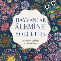 Hayvanlar Alemine Yolculuk / Rahatlatıcı, Anti Stres Mandala Boyama