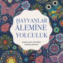 Hayvanlar Alemine Yolculuk / Rahatlatıcı, Anti Stres Mandala Boyama