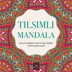 Tılsımlı Mandala & Bolluk, Bereket, Şans ve Aşk Üzerine Niyet Mandalaları