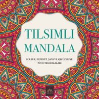 Tılsımlı Mandala & Bolluk, Bereket, Şans ve Aşk Üzerine Niyet Mandalaları