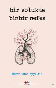 Bir Solukta Binbir Nefes - Merve Tuba Ayyıldız